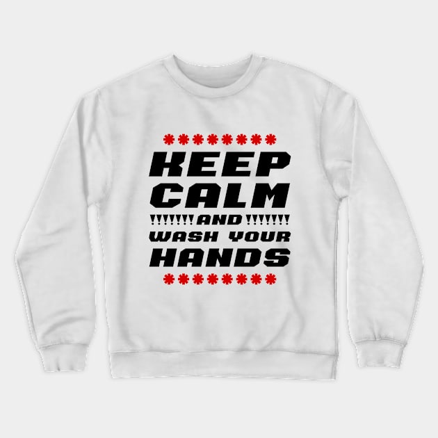 Keep calm and wash your hands Crewneck Sweatshirt by colorsplash